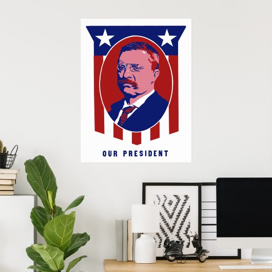 Teddy Roosevelt — Unser Präsident Poster (Heimbüro)