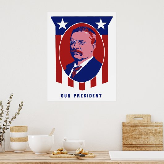 Teddy Roosevelt — Unser Präsident Poster (Küche)