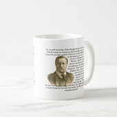 Teddy Roosevelt-Zitat Kaffeetasse (VorderseiteRechts)