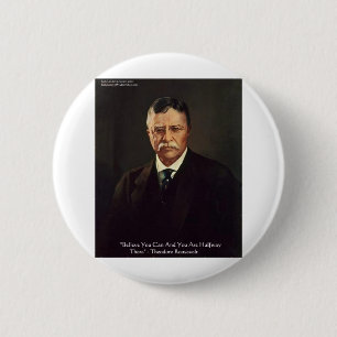 Teddy Roosevelt zitiert Geschenke/T-Shirts zum Sel Button