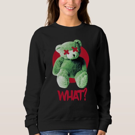 Teddy What Horror Teddy Bear What Sweatshirt (Vorderseite)