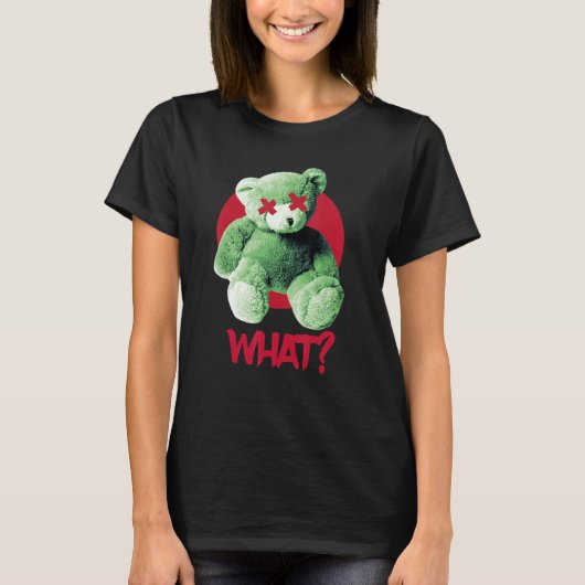 Teddy What Horror Teddy Bear What T-Shirt (Vorderseite)
