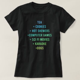 "Tee + Cookies + Hot Showers + Computerspiele" T-Shirt
