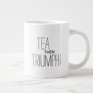Tee dann Triumph Motivierend Text Personalisiert Jumbo-Tasse