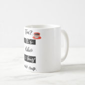 Tee? es ist wie ein Umarmung in einer Tasse-Tasse Kaffeetasse (VorderseiteRechts)