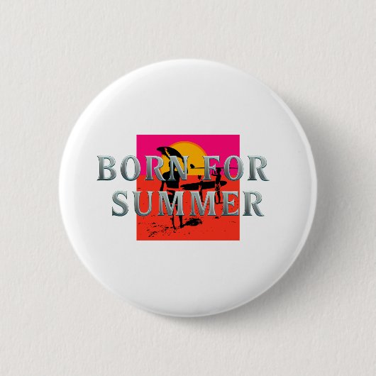 TEE Für den Sommer geboren Button (Vorderseite)