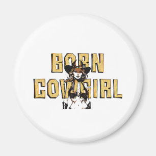 TEE Geborene Cowgirl Magnet