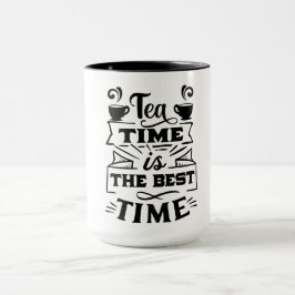Tee ist die beste Zeit - Sip und Savor Tasse