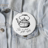 Tee ist gerade homosexueller Kaffee Button (Beispiel)