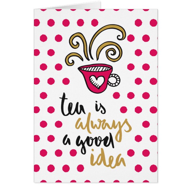 "Tee ist immer eine gute Idee " (Vorne)