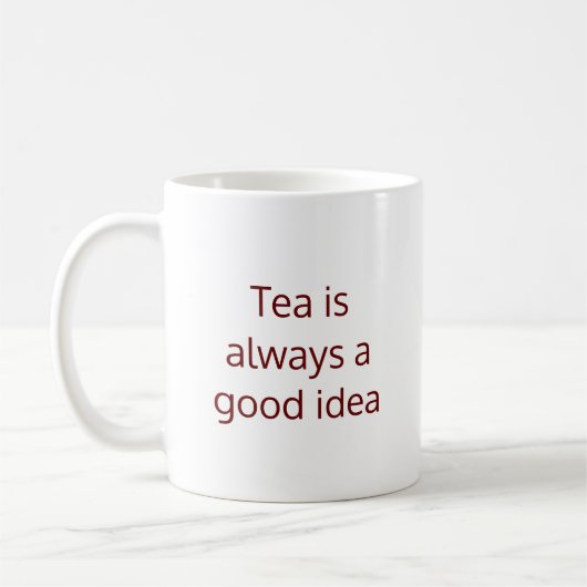 Tee ist immer eine gute Idee Kaffee Tasse (Links)