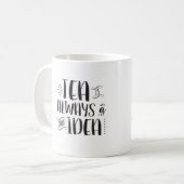 Tee ist immer eine gute Ideen-Tasse Kaffeetasse (Vorderseite Links)