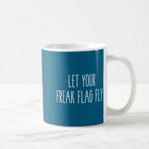 Tee Lasst die Freak-Flagge fliegen Humor Kaffeetasse