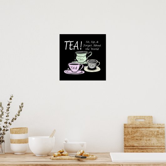Tee-Lover-Positivitätssatz - Sit Sip Vergessen Poster (Küche)