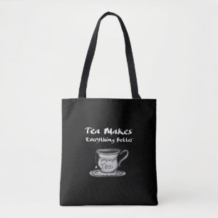 Tee-Lover-Zitat - Tee macht alles besser Tasche