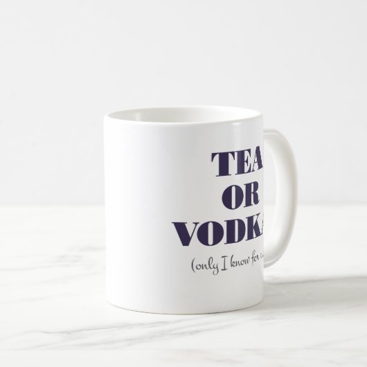 Tee oder Vodka?Tasse Kaffeetasse (VorderseiteRechts)