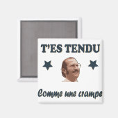 Tee Shirt Dikkenek - T'es tendu comme une crampe Magnet (Vorderseite/Rückseite)