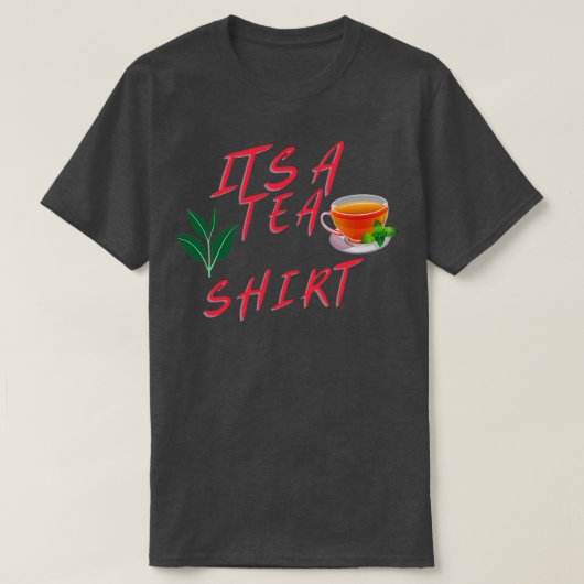 Tee-Shirt Tea Shirt Tea Lover Tea Addict Shi (Design vorne)