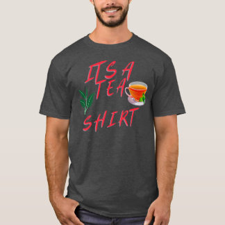 Tee-Shirt Tea Shirt Tea Lover Tea Addict Shi