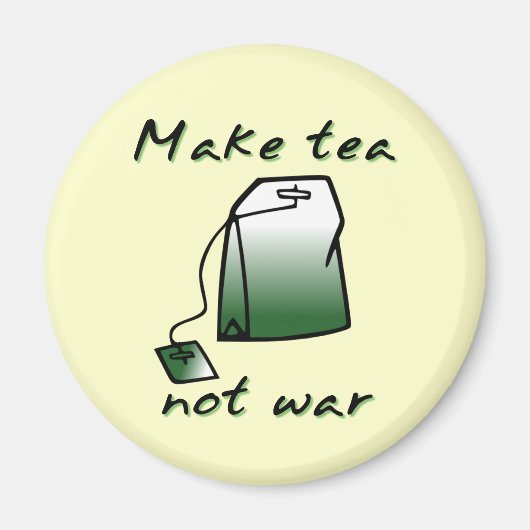 Tee statt War Funny Magnet Spaß machen (Vorne)