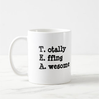 TEE: Total Effing fantastisch Kaffeetasse
