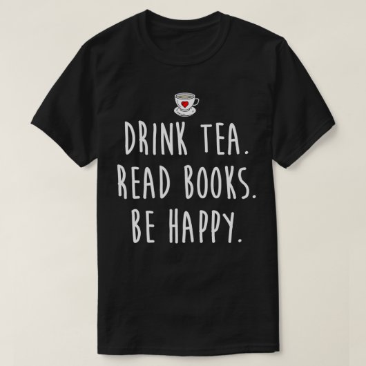 Tee trinken Lesen Sie Bücher, um glücklich zu sein (Design vorne)