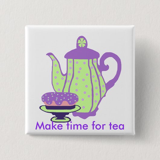 Tee und Kuchen, machen Zeit für Teeknopf Button (Vorderseite)