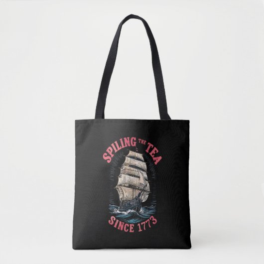 Tee verschütten seit 1773 4. Juli Tasche (Vorderseite)