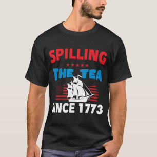 Tee verschütten seit 1773 Fourth Of July Lustig 4
