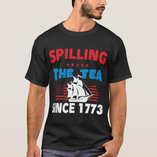 Tee verschütten seit 1773 Fourth Of July Lustig 4 (Vorderseite)