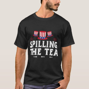 Tee Verschütten Seit 1773 Fourth Of July T-Shirt