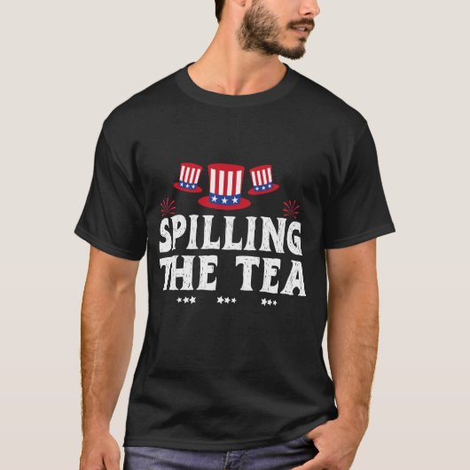 Tee Verschütten Seit 1773 Fourth Of July T-Shirt (Vorderseite)