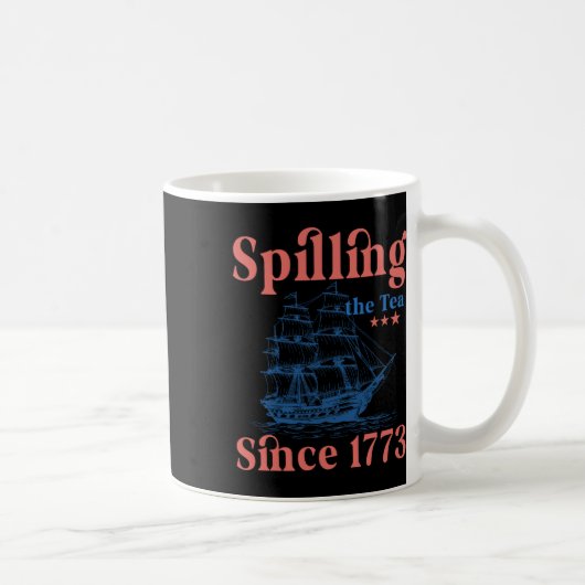 Tee Verschütten Seit 1773 Patriotischer 4. Juli Kaffeetasse (Rechts)