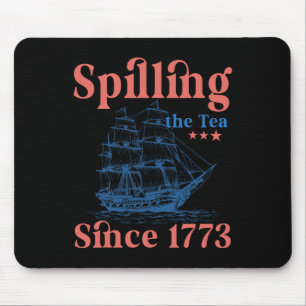Tee verschütten seit 1773 Patriotischer 4. Juli Mousepad