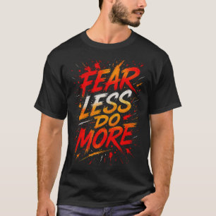 Tee „Weniger Angst, mehr Tat“