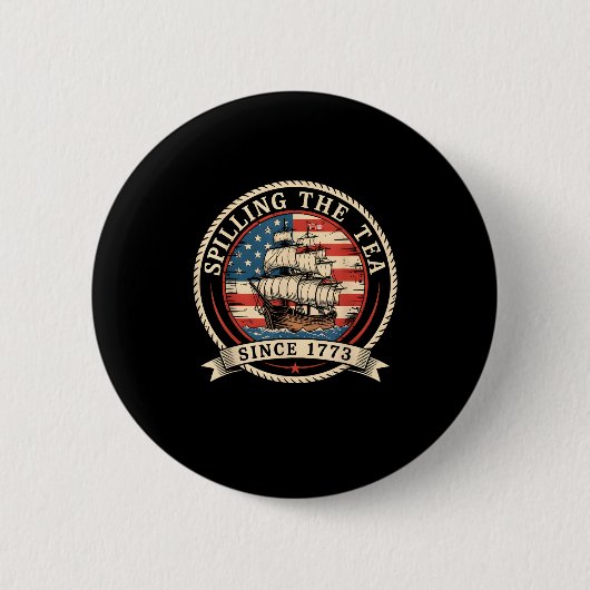 Teeausbreitung seit 1773 Funny 4. Juli Amer Button (Vorderseite)