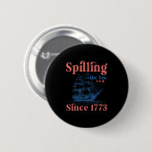 Teeausbreitung seit 1773 Patriotischer 4. Juli Button (Vorne & Hinten)
