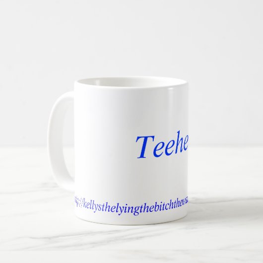 Teehee! , http://kellysthelyingthebitchthewardro.. kaffeetasse (Vorderseite Links)