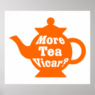 Teekanne - Mehr Tee Vicar? - Orange und Weiß Poster