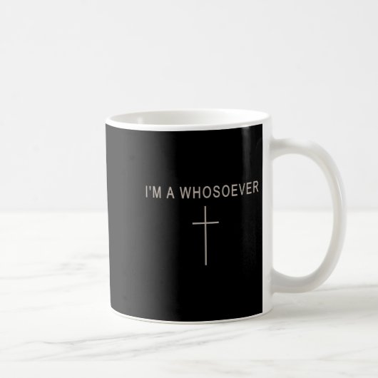 Teen Girl I'm A Whosoever Christian Minimalist Tod Kaffeetasse (Rechts)
