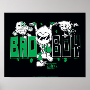 Teen Titans Go! "Bad Boy" Robin, Cyborg, & BB Poster