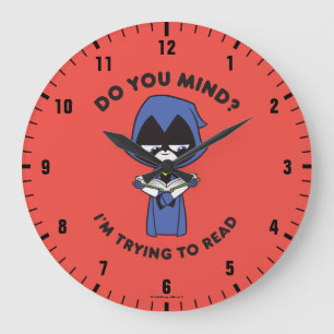 Teen Titans Go!   Raven "Ich versuche zu lesen" Große Wanduhr