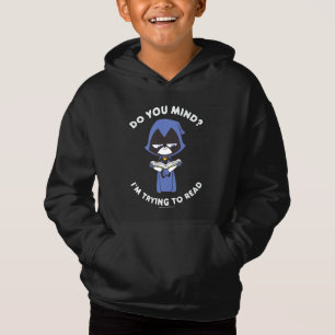Teen Titans Go! Raven "Ich versuche zu lesen" Hoodie