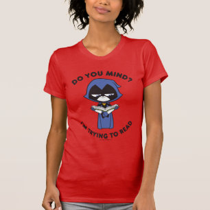 Teen Titans Go!   Raven "Ich versuche zu lesen" T-Shirt