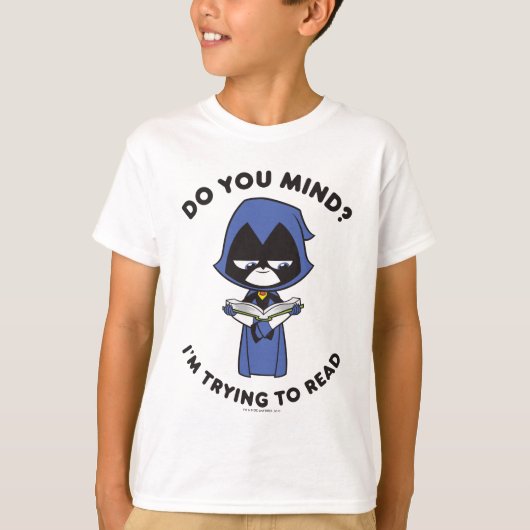 Teen Titans Go! | Raven "Ich versuche zu lesen" T-Shirt (Vorderseite)