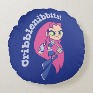Teen Titans Go! Starfire "Cribblenibbits!" Rundes Kissen