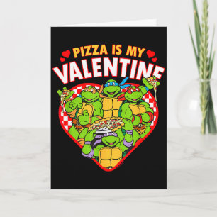 Teenage Mutant Ninja Turtles Pizza Is My Valentine Karte