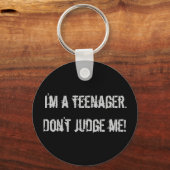 Teenage Schlüsselring. Ich bin Teenager. Urteile n Schlüsselanhänger (Vorderseite)