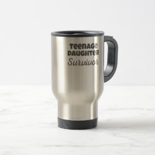 Teenage-Tochter Survivor Funny Mama Vater Geschenk Reisebecher