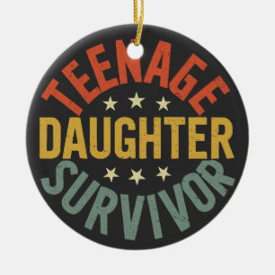 Teenage-Tochter Survivor Funny Mama Vater Parentat Keramik Ornament
